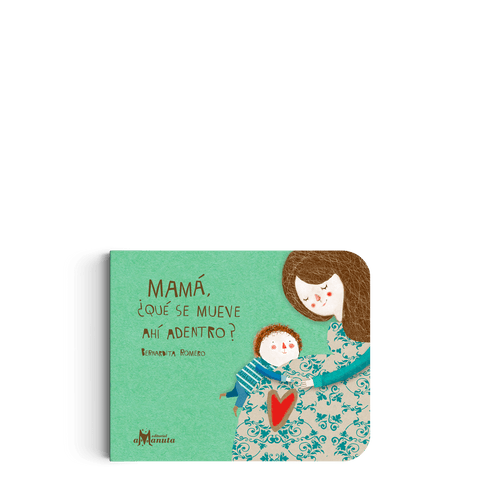 Libros Amanuta Libros de bebé Mamá ¿qué se mueve ahí adentro? 9789569330223
