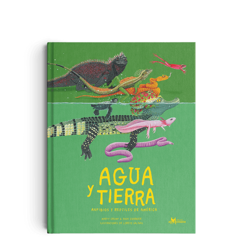 Libros Amanuta Informativo Agua y tierra, anfibios y reptiles de América 9789563642636